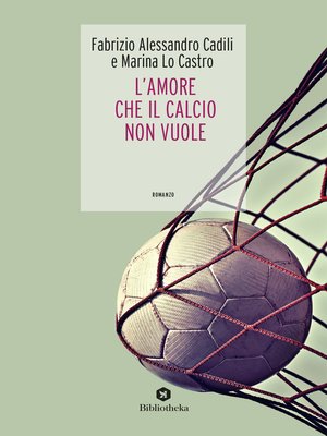 cover image of L' Amore che il calcio non vuole